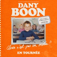 Dany Boon -  Clown n'est Pas un M&eacute;tier !!  - Tourn&eacute;e