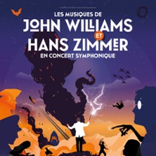 LES MUSIQUES DE JOHN WILLIAMS & Hans Zimmer en concert symph