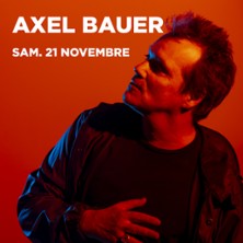 Axel Bauer - Grand 8 + Invit&eacute;s